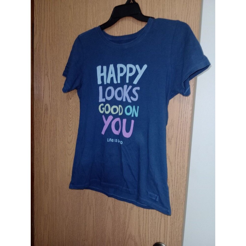 Women's Life is Good Happy Looks Good On You Blue Crusher T Shirt Size Medium